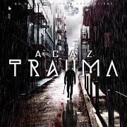 Le texte musical EINE NACHT de ACAZ est également présent dans l'album Trauma (2014)