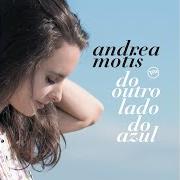 Le texte musical SAMBA DE UM MINUTO de ANDREA MOTIS est également présent dans l'album Do outro lado do azul (2019)