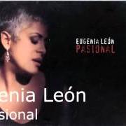 Le texte musical CUANDO EL DESTINO de EUGENIA LEÓN est également présent dans l'album Pasional (2007)