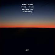 Le texte musical UNDERNOTE de JOHN SURMAN est également présent dans l'album Ecm touchstones: private city (2008)