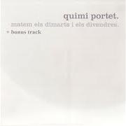 Le texte musical BUM BUM BUM (REVERIE DECORATIVA) de QUIMI PORTET est également présent dans l'album Matem els dimarts i els divendres (2007)