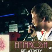 Le texte musical WHAT'S A CLOCK WITHOUT THE BATTERIES? de EMAROSA est également présent dans l'album Relativity (2008)
