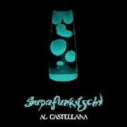 Le texte musical LENTO ABBANDONO de AL CASTELLANA est également présent dans l'album Supafunkitsch! (2007)
