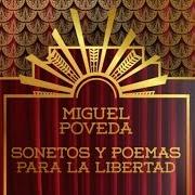 Le texte musical ROMANCE DE LA DULCE QUEJA de MIGUEL POVEDA est également présent dans l'album Sonetos y poemas para la libertad (2015)