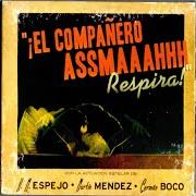 Le texte musical THE WOUNDED AND THE SHY de COMPAÑERO ASMA est également présent dans l'album Respira (2005)