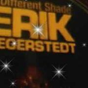 Le texte musical WHEN I HEAR YOU SAY MY NAME de ERIK SEGERSTEDT est également présent dans l'album A different shade (2007)