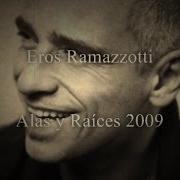 Le texte musical DÍMELO A MÍ de EROS RAMAZZOTTI est également présent dans l'album Alas Y Raíces (2009)