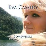 Le texte musical SUMMERTIME de EVA CASSIDY est également présent dans l'album Somewhere (2008)