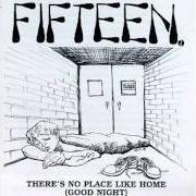 Le texte musical AIN'T LIFE A DRAG... de FIFTEEN est également présent dans l'album There's no place like home (good night) (1996)