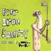 Le texte musical AT LEAST I'M NOT LIKE ALL THOSE OTHER OLD GUYS de FIVE IRON FRENZY est également présent dans l'album The end is here (2004)