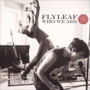 Le texte musical CALL YOU OUT de FLYLEAF est également présent dans l'album Who we are (2013)