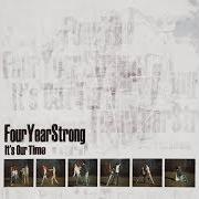 Le texte musical LIVE FROM THE CRIME SCENE de FOUR YEAR STRONG est également présent dans l'album It's our time (2006)