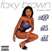 Le texte musical RIDE (DOWN SOUTH) de FOXY BROWN est également présent dans l'album Chyna doll (1999)