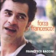 Le texte musical CHISSÀ CHI SARÒ de FRANCESCO BACCINI est également présent dans l'album Forza francesco (2001)