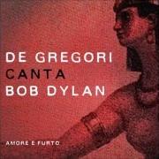 Le texte musical UN ANGIOLETTO COME TE (SWEETHEART LIKE YOU) de FRANCESCO DE GREGORI est également présent dans l'album De gregori canta bob dylan - amore e furto (2015)