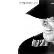 Le texte musical ER GIGANTE DE CASA de FRANCO CALIFANO est également présent dans l'album Non escludo il ritorno (2005)