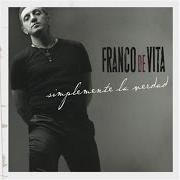 Le texte musical CALLO de FRANCO DE VITA est également présent dans l'album Simplemente la verdad (2008)