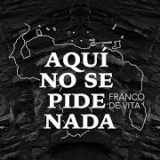 Le texte musical AQUÍ NO SE PIDE NADA de FRANCO DE VITA est également présent dans l'album Aquí no se pide nada (2020)