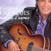 Le texte musical J'AI AIMÉ de FRÉDÉRIC FRANÇOIS est également présent dans l'album Chanteur d'amour (2010)