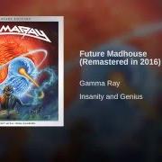 Le texte musical GAMMA RAY de GAMMA RAY est également présent dans l'album Future madhouse (1993)