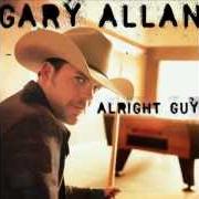 Le texte musical ALRIGHT GUY de GARY ALLAN est également présent dans l'album Alright guy (2001)
