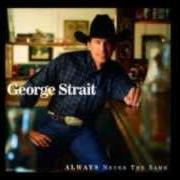 Le texte musical ONE OF YOU de GEORGE STRAIT est également présent dans l'album Always never the same (1999)