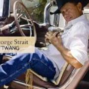 Le texte musical EASY AS YOU GO de GEORGE STRAIT est également présent dans l'album Twang (2009)