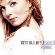 Le texte musical SOMEONE'S WATCHING OVER ME de GERI HALLIWELL est également présent dans l'album Schizophonic (1999)