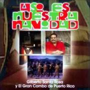 Le texte musical UN AÑO QUE SE VA de GILBERTO SANTA ROSA est également présent dans l'album Una navidad con gilberto (2008)