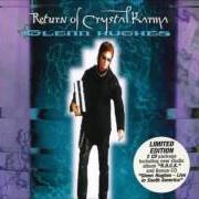 Le texte musical SWITCH THE MOJO de GLENN HUGHES est également présent dans l'album Return of crystal karma (2000)