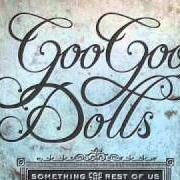 Le texte musical NOW I HEAR de GOO GOO DOLLS est également présent dans l'album Something for the rest of us (2010)