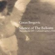 Le texte musical TRAIN de GORAN BREGOVIC est également présent dans l'album Silence of balkans (1998)