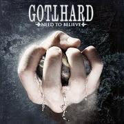 Le texte musical UNCONDITIONAL FAITH de GOTTHARD est également présent dans l'album Need to believe (2009)