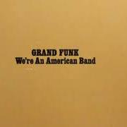 Le texte musical STOP LOOKIN' BACK de GRAND FUNK RAILROAD est également présent dans l'album We're an american band (1973)