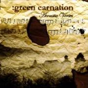 Le texte musical ALONE de GREEN CARNATION est également présent dans l'album Acoustic verses (2006)