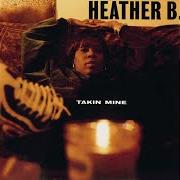 Le texte musical MY KINDA NIGGA de HEATHER B. est également présent dans l'album Takin mine (1996)