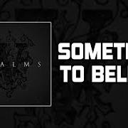 Le texte musical SOMETHING TO BELIEVE de HOLLYWOOD UNDEAD est également présent dans l'album Psalms (2018)