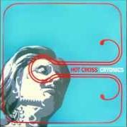 Le texte musical PRETTY PICTURE OF A BROKEN FACE de HOT CROSS est également présent dans l'album Cryonics (2003)