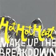 Le texte musical GET IN OR GET OUT de HOT HOT HEAT est également présent dans l'album Make up the breakdown (2002)