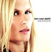 Le texte musical I CAN'T LET YOU GO de IAN VAN DAHL est également présent dans l'album Lost & found (2004)