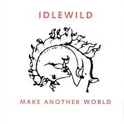 Le texte musical IF IT TAKES YOU HOME de IDLEWILD est également présent dans l'album Make another world (2007)