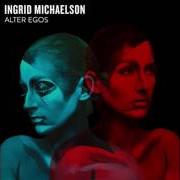 Le texte musical DRINK YOU GONE de INGRID MICHAELSON est également présent dans l'album Alter egos (2017)