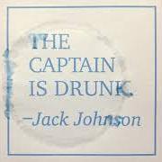 The captain is drunk