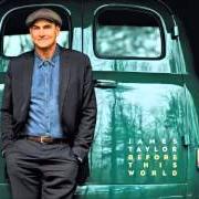 Le texte musical BEFORE THIS WORLD / JOLLY SPRINGTIME de JAMES TAYLOR est également présent dans l'album Before this world (2015)