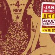 Le texte musical AIN'T NO RIGHT de JANE'S ADDICTION est également présent dans l'album Kettle whistle (1997)