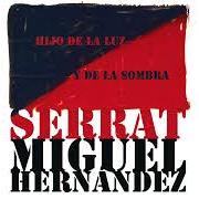 Le texte musical DEL AY AL AY POR EL AY de JOAN MANUEL SERRAT est également présent dans l'album Hijo de la luz y de la sombra (2010)