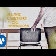 Le texte musical MALDITO MIEDO de ALEX UBAGO est également présent dans l'album Te pido otra oportunidad (2020)