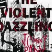 The violent dazzling