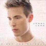 Le texte musical WHAT YOU'RE LOOKING FOR de JONNY LANG est également présent dans l'album Fight for my soul (2013)