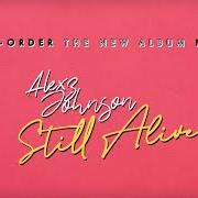 Le texte musical STILL ALIVE de ALEXZ JOHNSON est également présent dans l'album Still alive (2020)